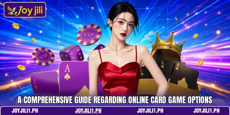 A comprehensive guide regarding online card game options A comprehensive guide regarding online card game options