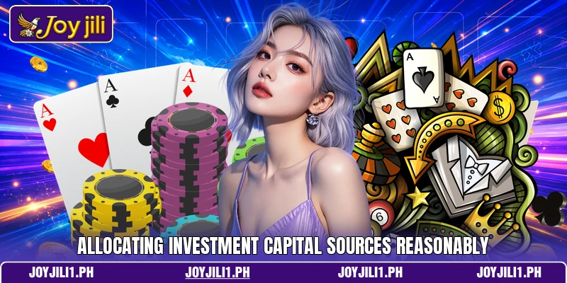 Allocating investment capital sources reasonably Allocating investment capital sources reasonably