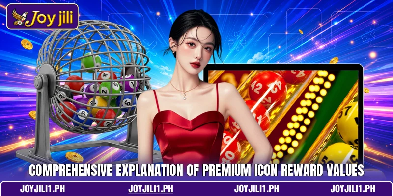 Comprehensive explanation of premium icon reward values Comprehensive explanation of premium icon reward values