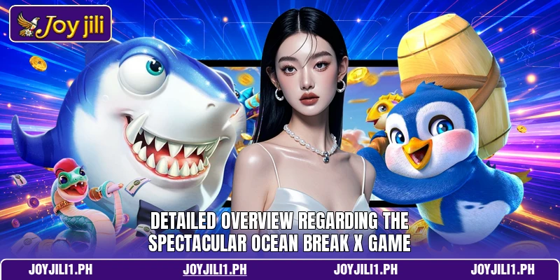 Detailed overview regarding the spectacular Ocean Break X game Detailed overview regarding the spectacular Ocean Break X game