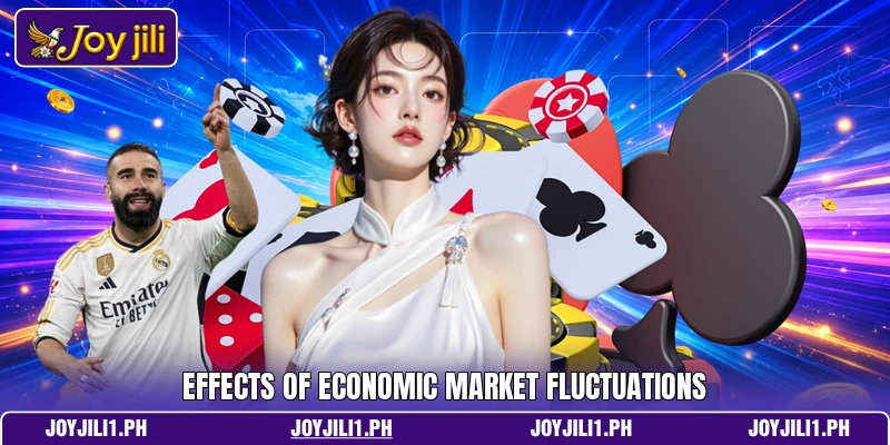 Effects of economic market fluctuations Effects of economic market fluctuations
