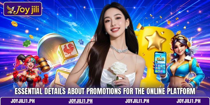 Essential details about promotions for the online platform Essential details about promotions for the online platform