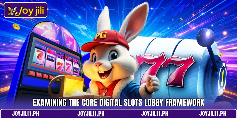 Examining the core digital slots lobby framework Examining the core digital slots lobby framework