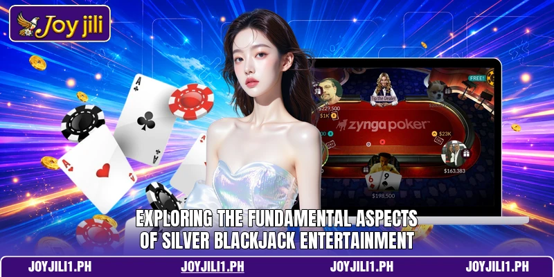 Exploring the fundamental aspects of Silver Blackjack entertainment Exploring the fundamental aspects of Silver Blackjack entertainment