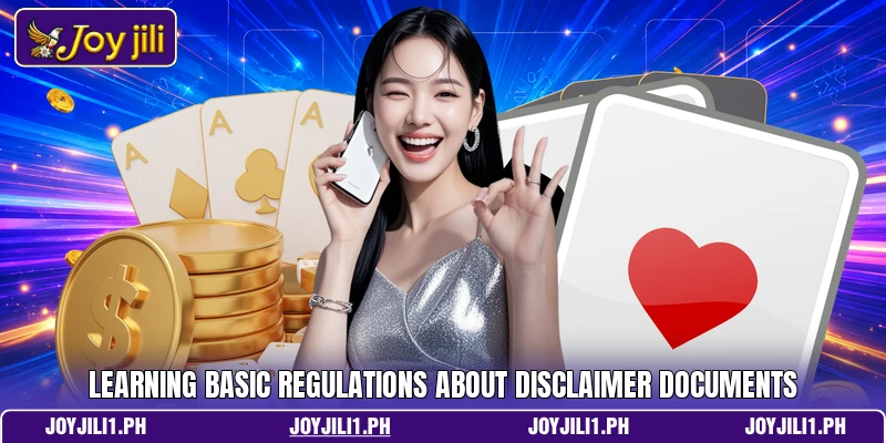 Learning basic regulations about disclaimer documents Learning basic regulations about disclaimer documents