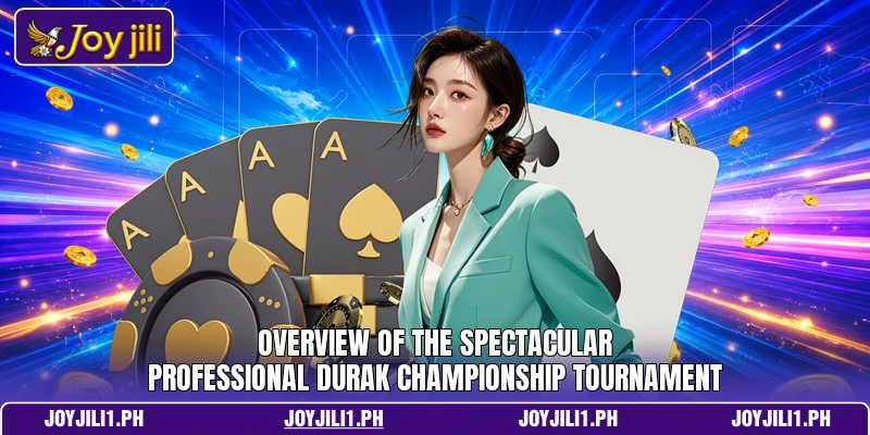 Overview of the spectacular professional Durak Championship tournament Overview of the spectacular professional Durak Championship tournament