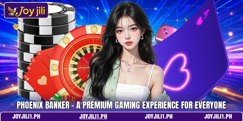 Phoenix Banker - A Premium Gaming Experience For Everyone Phoenix Banker - A Premium Gaming Experience For Everyone