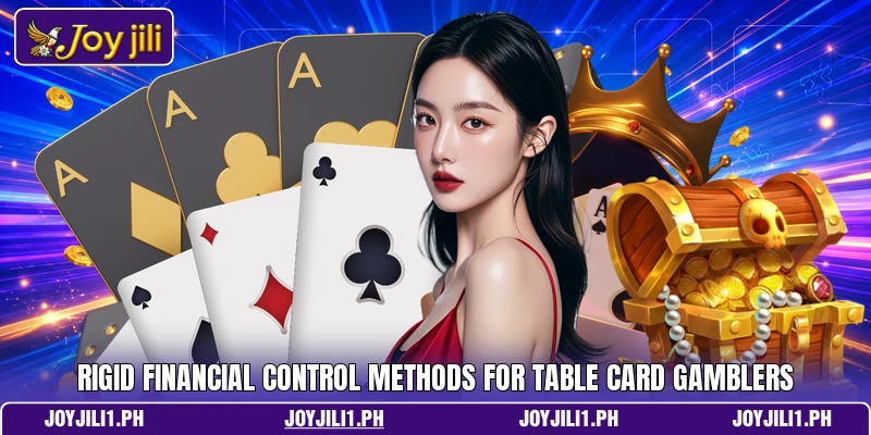 Rigid financial control methods for table card gamblers Rigid financial control methods for table card gamblers