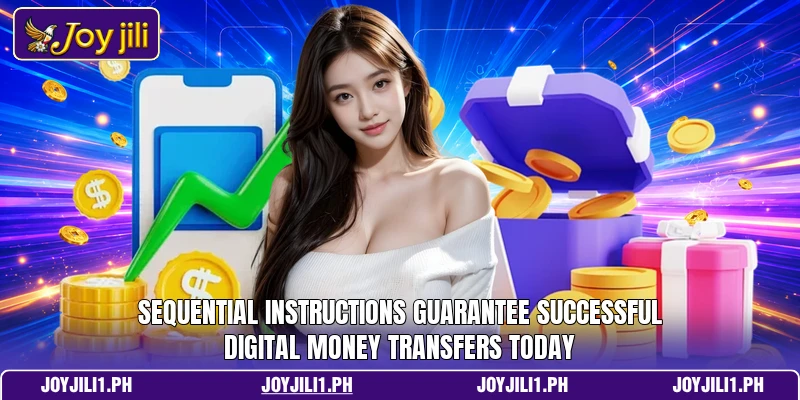 Sequential instructions guarantee successful digital money transfers today Sequential instructions guarantee successful digital money transfers today