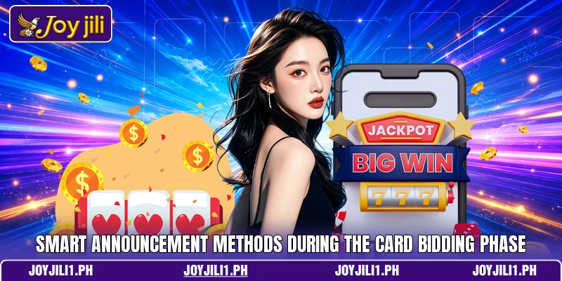 Smart announcement methods during the card bidding phase Smart announcement methods during the card bidding phase