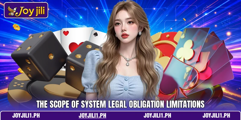 The scope of system legal obligation limitations The scope of system legal obligation limitations