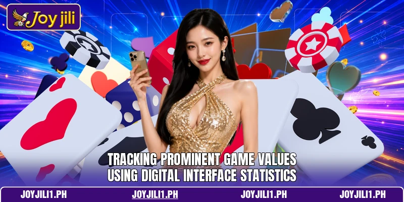Tracking prominent game values using digital interface statistics Tracking prominent game values using digital interface statistics