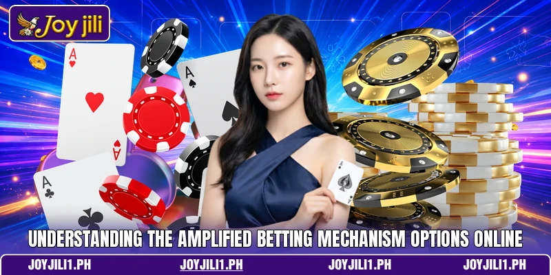 Understanding the amplified betting mechanism options online Understanding the amplified betting mechanism options online