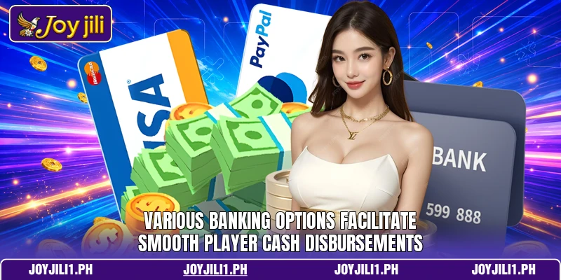 Various banking options facilitate smooth player cash disbursements Various banking options facilitate smooth player cash disbursements